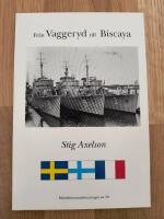 Fr&aring;n Vaggeryd till Biscaya : minnen fr&aring;n ungdoms&aring;ren, tiden till sj&ouml;ss, tiden i flottan, Finlands underr&auml;ttelsetj&auml;nst under forts&auml;ttningskriget, f&ouml;rbindelser med Danmark och Norge under kriget, operation Stella Polaris mm