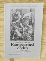 Kampen med d&ouml;den : En studie &ouml;ver Strindbergs D&ouml;dsdansen = The struggle with Death : a study of Strindberg's "The dance of Death"