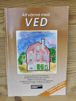 Att v&auml;rma med ved - Komplement till handboken V&auml;rme i sm&aring;hus