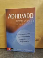 ADHD/ADD som vuxen : S&aring; lyfter du fram dina styrkor