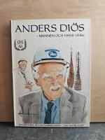 Anders Di&ouml;s : Mannen och hans verk : en kr&ouml;nika