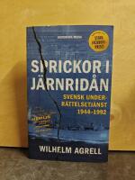 Sprickor i j&auml;rnrid&aring;n : Svensk underr&auml;ttelsetj&auml;nst 1944-1992