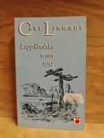 Carl Linn&aelig;us Lappl&auml;ndska resa 1732 / Caroli Linn&aelig;i Iter Lapponicum Dei gratia institutum 1732 : Sumptibus Regi&aelig; Societatis literari&aelig; et scientiarum ..