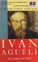 Ivan Agu&eacute;li : en roman om frihet