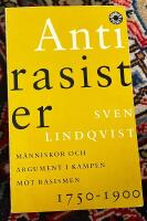 Antirasister : m&auml;nniskor och argument i kampen mot rasismen 1750-1900