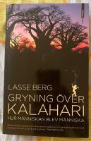 Gryning &ouml;ver Kalahari : hur m&auml;nniskan blev m&auml;nniska
