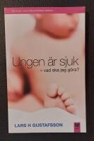 Ungen &auml;r sjuk - vad ska jag g&ouml;ra?
