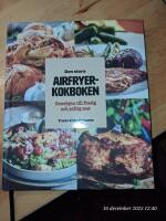 Den stora Airfryerkokboken : Genv&auml;gen till frasig och saftig mat