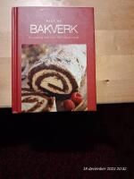 Njut av bakverk : en samling med &ouml;ver 100 l&auml;ckra recept