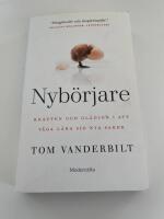 Nyb&ouml;rjare : kraften & gl&auml;djen i att v&aring;ga l&auml;ra dig nya saker