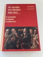 Det vulg&auml;ra och f&ouml;rn&auml;ma 1600-talet : Slagsm&aring;l. Krogar. Sk&aring;despel.