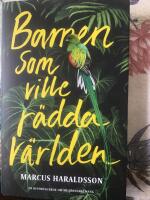 Barnen som ville r&auml;dda v&auml;rlden : en reportagebok om milj&ouml;engagemang