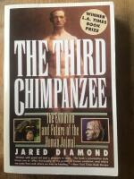 The third chimpanzee : the evolution and future of the human animal