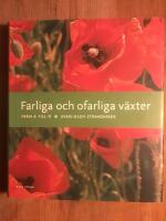 Farliga och ofarliga v&auml;xter : fr&aring;n A till &Ouml;