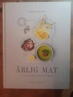 &Auml;rlig mat : fri fr&aring;n socker, gluten och mj&ouml;lk
