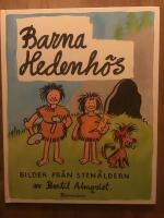 Barna Hedenh&ouml;s : [bilder fr&aring;n sten&aring;ldern]