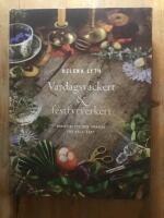 Vardagsvackert och festfyrverkeri : kreativitet och smaker f&ouml;r hela &aring;ret