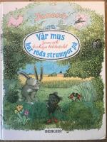V&aring;r mus har r&ouml;da strumpor p&aring; : Janosch' brokiga bildv&auml;rld
