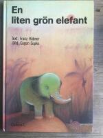 En liten gr&ouml;n elefant : en fabel