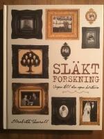 Sl&auml;ktforskning : v&auml;gen till din egen historia
