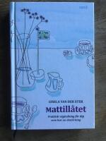 Mattill&aring;tet : praktisk v&auml;gledning f&ouml;r dig som har en &auml;tst&ouml;rning