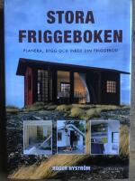 Stora friggeboken : planera, bygg och inred din friggebod