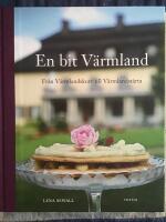 En bit V&auml;rmland : fr&aring;n V&auml;rmlandskorv till V&auml;rmlandst&aring;rta