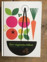 Det veganska k&ouml;ket &ndash; 1700 v&auml;xtbaserade recept
