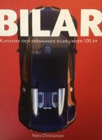 Bilar : klassiska, sp&auml;nnande bilar under 100 &aring;r