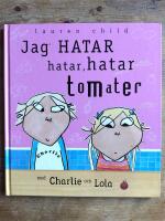 Jag hatar hatar, hatar tomater - med Charlie och Lola