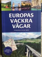 Europas vackra v&auml;gar - 47 k&auml;nda bilturer & Europa v&auml;gatlas