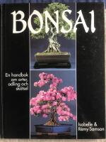 Bonsai - en handbok om arter, odling och sk&ouml;tsel