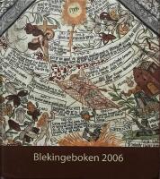 Blekingeboken 2006 &Aring;rg&aring;ng 84 &Aring;rsbok f&ouml;r Blekinge Hembygdsf&ouml;rbund och Blekinge Museum
