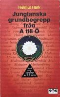 Jungianska grundbegrepp fr&aring;n A till &Ouml; : med originaltexter av C. G. Jung