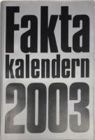 Faktakalendern : koncentrerat vetande i fickformat. 2003