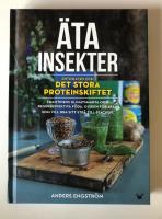 &Auml;ta insekter: entomaten och det stora proteinskiftet