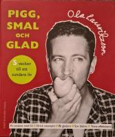 Pigg, smal och glad - 5 veckor till ett sundare liv