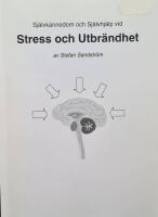 Sj&auml;lvk&auml;nnedom och sj&auml;lvhj&auml;lp vid stress och utbr&auml;ndhet