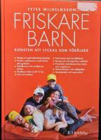 Friskare barn : Konsten att lyckas som förälder