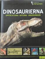 Dinosaurierna:Uppt&auml;ckterna, arterna, underg&aring;ngen