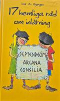 17 hemliga r&aring;d om inl&auml;rning = Septendecim arcana consilia callidissime discendi