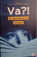Va?! &Auml;r demokratin hotad?