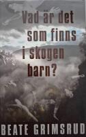 Vad &auml;r det som finns i skogen barn?