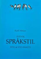 Svensk spr&aring;kstil : stil & stilanalys