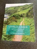 Litter&auml;ra resor : turism i sp&aring;r en efter b&ouml;cker, filmer och f&ouml;rfattare