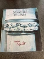 Nordiska museet : under 125 &aring;r