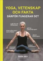 Yoga, vetenskap och fakta : d&auml;rf&ouml;r fungerar det