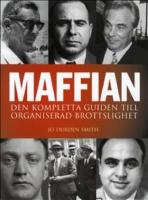 Maffian : den kompletta guiden till organiserad brottslighet