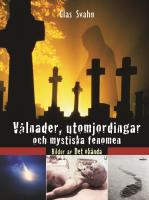 V&aring;lnader, utomjordingar och mystiska fenomen : bilder av det ok&auml;nda