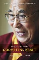 Godhetens kraft : Dalai Lamas vision f&ouml;r en b&auml;ttre v&auml;rld